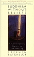 Buddhism without beliefs : a contemporary guide to awakening