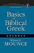 Basics of Biblical greek grammar by William D Mounce