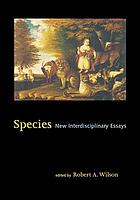 Species : new interdisciplinary essays