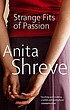 Strange fits of passion por Anita Shreve