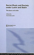 Soviet music and society under Lenin and Stalin : the baton and sickle