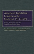 American legislative leaders in the Midwest, 1911-1994 著者： Nancy Weatherly Sharp
