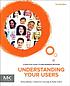 Understanding your users : a practical guide to... 著者：  Catherine Courage 