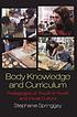 Body knowledge and curriculum : pedagogies of touch in youth and visual culture