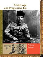 Gilded Age and Progressive Era. Primary sources