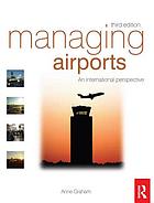 Managing airports : an international perspective