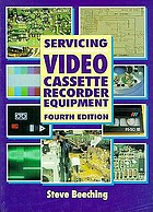 Servicing videocassette recorders : a servicing guide