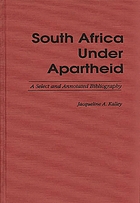 South Africa under apartheid : a select and annotated bibliography