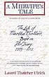 A midwife's tale : the life of Martha Ballard, based on her diary, 1785-1812