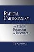 Radical Cartesianism : the French reception of Descartes