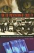 For the prevention of cruelty : the history and legacy of animal rights activism in the United States