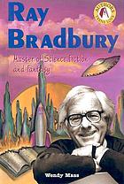 Ray Bradbury : master of science fiction and fantasy