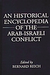 An historical encyclopedia of the Arab-Israeli conflict