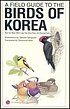 A field guide to the birds of Korea door Woo-Shin Lee