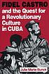 Fidel Castro and the quest for a revolutionary... von Julie Marie Bunck