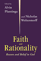 Faith and rationality : reason and belief in God