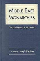 Middle East monarchies : the challenge of modernity