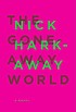 The gone-away world by  Nick Harkaway 