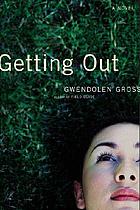 Getting out : a novel