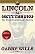 Lincoln at Gettysburg : the words that remade America