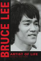 Bruce Lee : artist of life