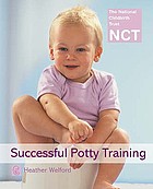 Successful potty training : simple steps to make life easier