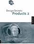 Design secrets: products 2 : 50 real-life projects... by Cheryl Dangel Cullen
