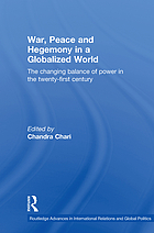 War, peace and hegemony in a globalized world : the changing balance of power in the 21st century