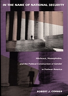 In the name of national security : Hitchcock, homophobia, and the political construction of gender in postwar America