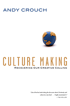 Culture making : recovering our creative calling