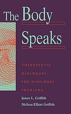 The body speaks : therapeutic dialogues for mind-body problems