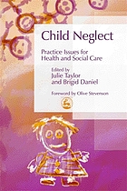 Child Neglect: Practice Issues for Health and Social Care cover image