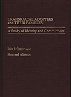 Transracial adoptees and their families : a study of identity and commitment