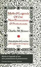Myths & legends of our new possessions & protectorate,