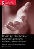 Routledge handbook of clinical supervision : fundamental... by John R Cutcliffe