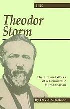 Theodor Storm : the life and works of a democratic humanitarian