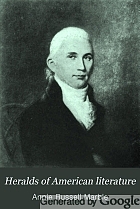 Heralds of American literature; a group of patriot writers of the revolutionary and national periods,