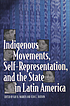 Indigenous movements, self-representation, and the State in Latin America