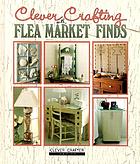 Clever crafting with flea market finds.