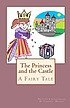 The princess and the castle : a fairy tale 著者：  Virginia Wright 