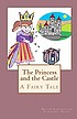 The princess and the castle : a fairy tale by  Virginia Wright 