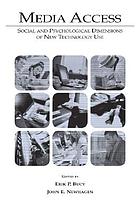 Media access : social and psychological dimensions of new technology use