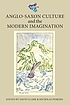 Anglo-Saxon culture and the modern imagination by David Clark