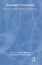 Asperger's syndrome : intervening in schools, clinics, and communities