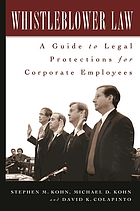 Whistleblower law : a guide to legal protections for corporate employees