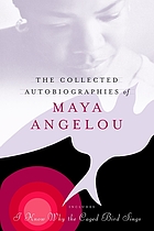 The collected autobiographies of Maya Angelou