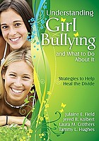 Understanding girl bullying and what to do about it : strategies to help heal the divide