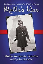 Mollie's war : the letters of a World War II WAC in Europe