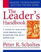 The leader's handbook : making things happen, getting things done