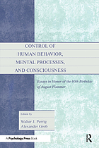 Control of human behavior, mental processes, and consciousness : essays in honor of the 60th birthday of August Flammer